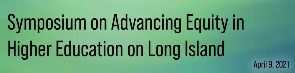 Symposium on Advancing Equity in Higher Education on Long Island