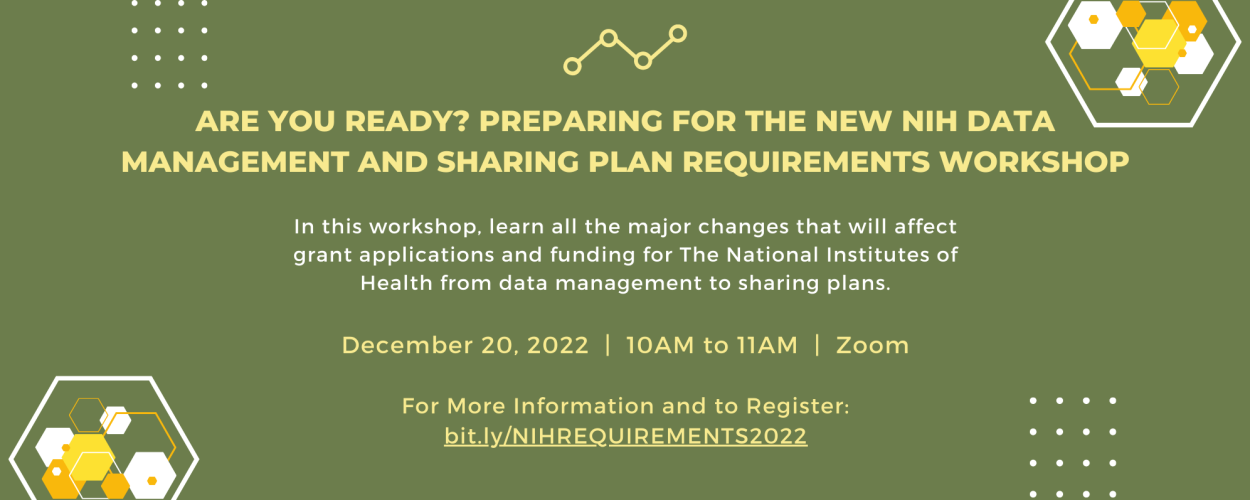 PREPARING FOR THE NEW NIH DATA MANAGEMENT AND SHARING PLAN REQUIREMENTS