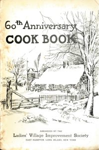 The 60th Anniversary Cook Book (1955)…arranged by the East Hampton Ladies Village Improvement Society from the Long Island Cookbook Collection, Special Collections, SBU Libraries.